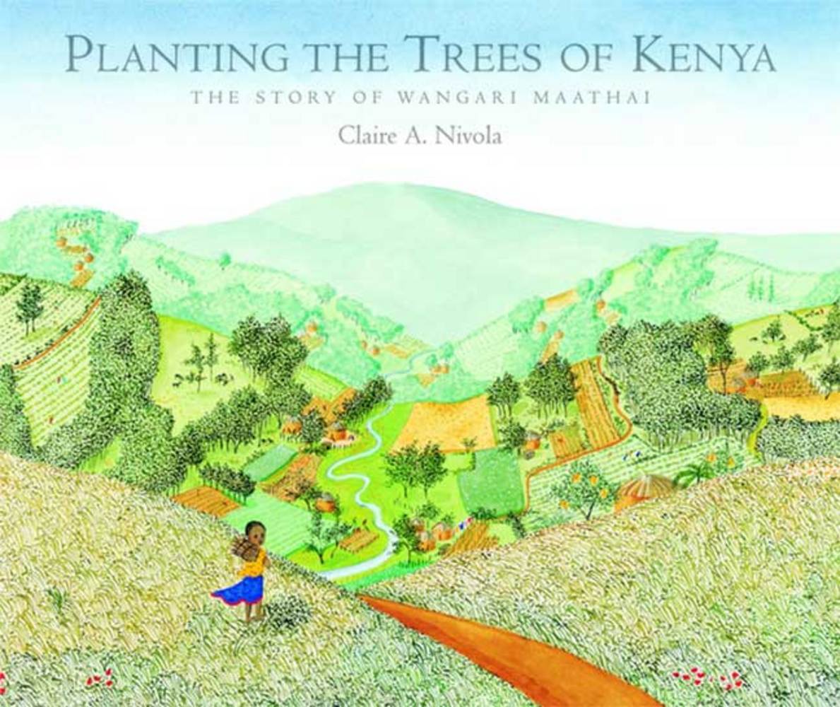 Cover of Planting the Trees of Kenya: The Story of Wangari Maathai, by Clair A. Nivola