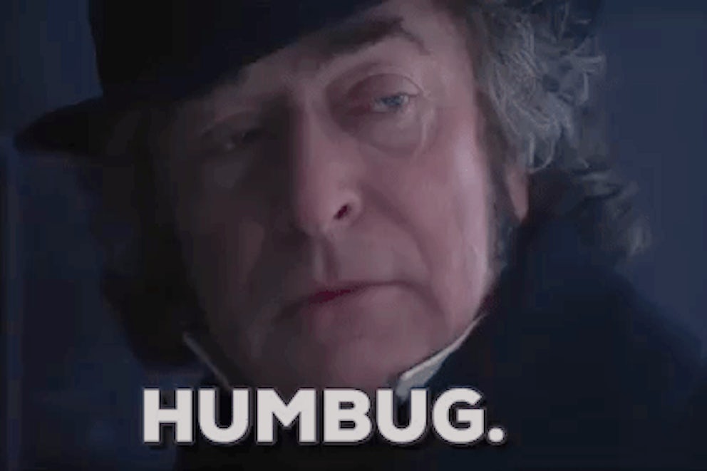Take a page out of Scrooge's book and say