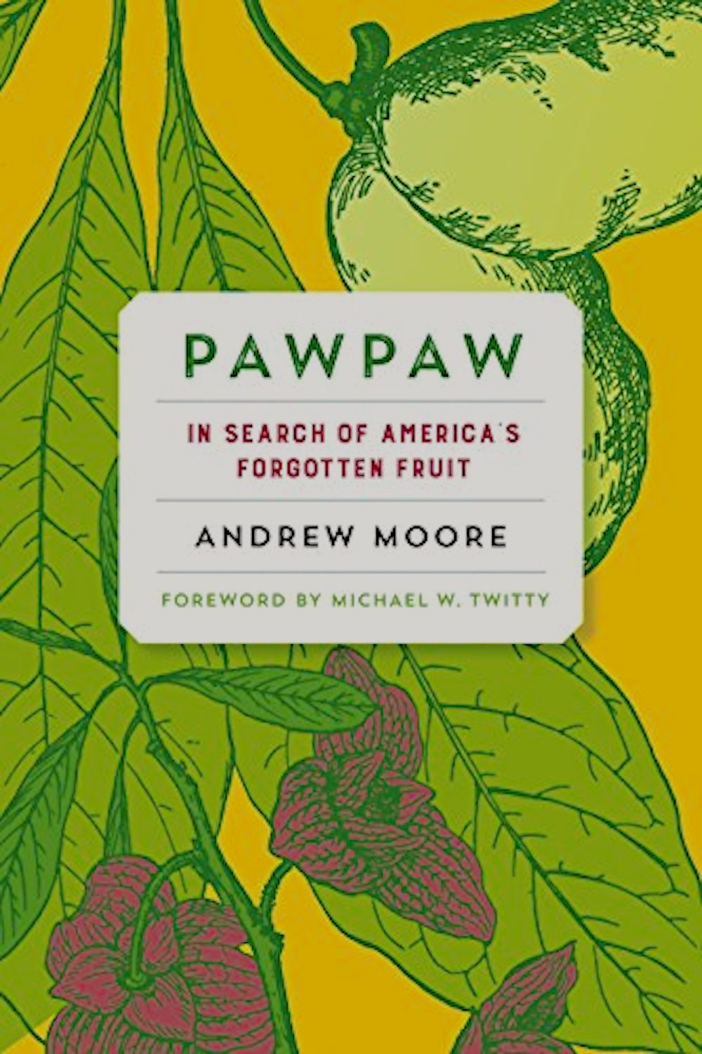 The cover of Pawpaw: In Search of America's Forgotten Fruit, with illustrated pawpaws on a yellow background.